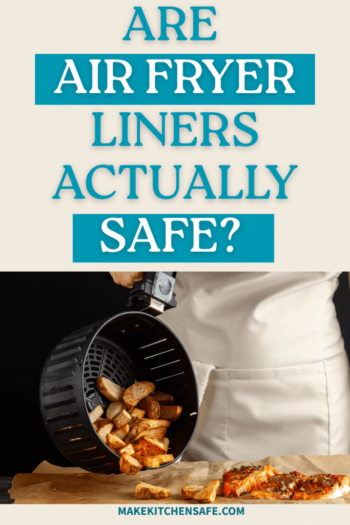 Are Air Fryer Liners Safe?