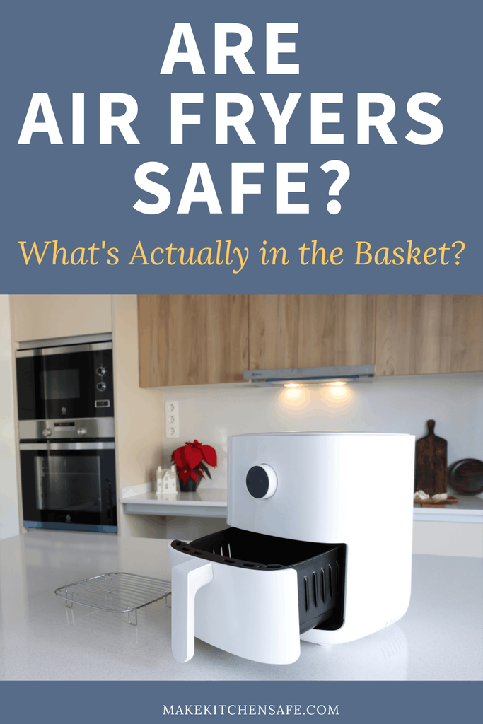 Are Air Fryers Safe and healthy